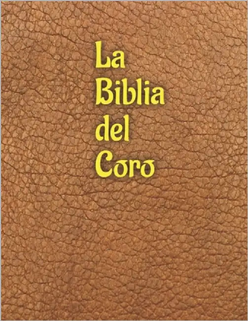 La Biblia del Coro: Un viaje musical a través de la Biblia by Epperson, Dain