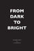 From Dark to Bright by R. B. Henderson