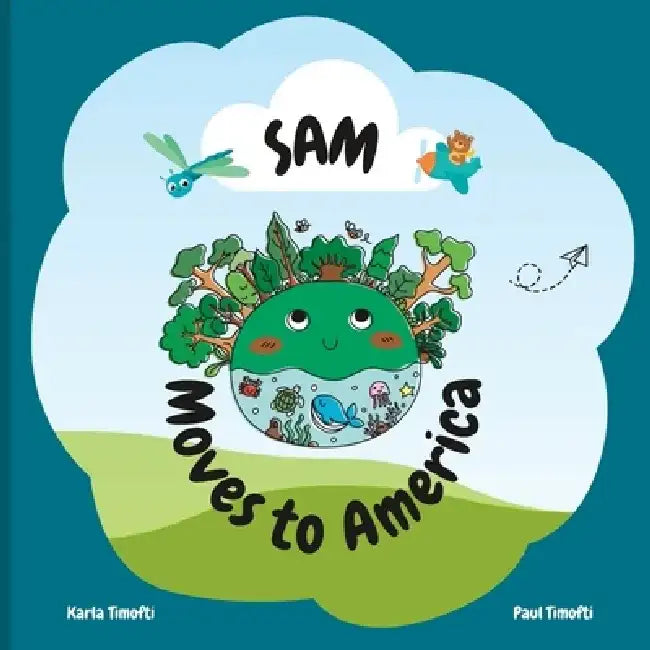 Sam Moves to America by Karla Timofti