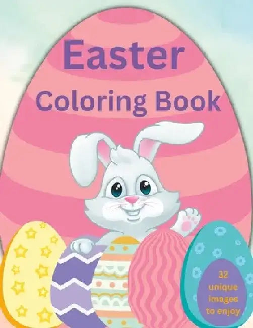 Colorful Easter Fun: A Kid-Friendly Coloring Book for the Brightest Holiday! by Kelly D. Arnold