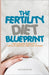 The Fertility Diet Blueprint: The Ultimate Guide to a Fertility-Friendly Diet for Women by Alistair Prose