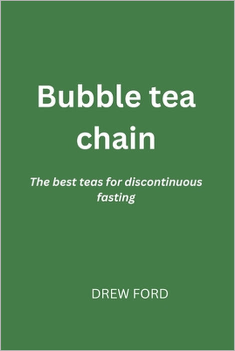 Bubble tea chain: The best teas for discontinuous fasting by Drew Ford
