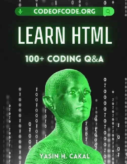 Learn HTML: 100+ Coding Q&A by Yasin Hasan Cakal