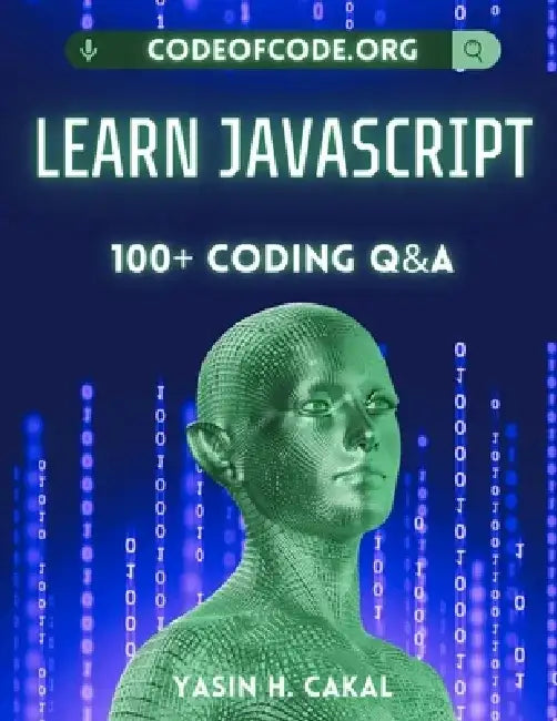 Learn JavaScript: 100+ Coding Q&A by Yasin Hasan Cakal