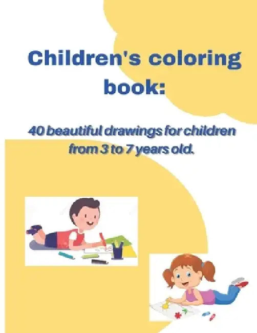 Children's coloring book: 40 beautiful drawings for children from 3 to 7 years old by Johel Ram