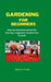 Gardening for Beginners: Step-By-Step Instructions for Starting a Vegetable Garden from Scratch by Muriel Pineda