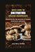 Quick Guide to Cultivating Organic Mushrooms: Mastering the secretes of organic mushroom cultivation by Walter K. Byrne
