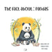 The fact about Pandas: with lots of Panda facts for kids! by Cara Bea