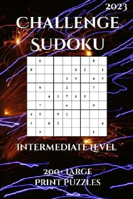Challenge Sudoku Intermediate Level: : 200+ Large Print Puzzles For Adults 2023 by Metapuzzle Creations