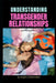 Understanding Transgender Relationships: A reference guide by Angelo Di Benedetto