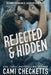 Rejected & Hidden by Cami Checketts