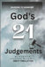 God's Twenty One Judgments: Great Tribulation by A. Christian Awakening