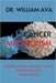Cancer Metabolism: Understanding the meaning of cancer, comprehensive plans to heal naturally. by William Ava