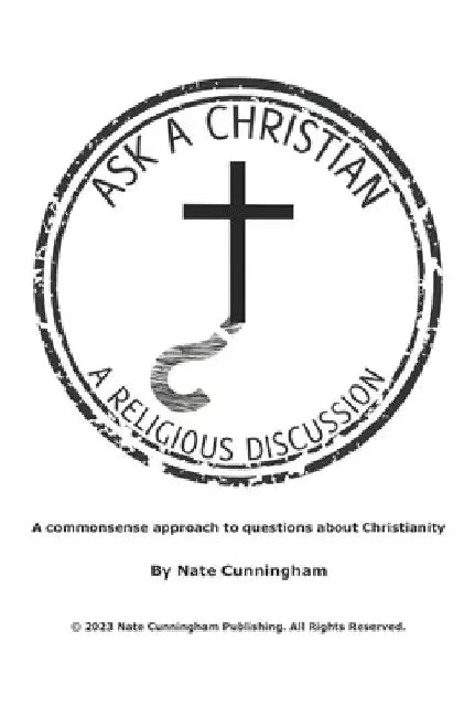 Ask A Christian (A Religious Discussion) by Nate Cunningham