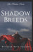 Shadow Breeds: The Shadow Series by Novayuh Rain Juniper