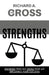 Strengths: Knowing Them and Using Them Will Influence Your Success by Richard a. Cross