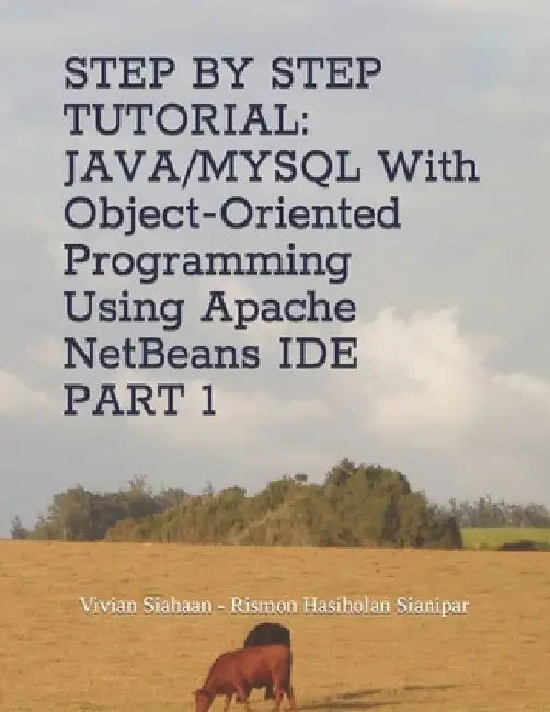 Step by Step Tutorial: JAVA/MYSQL With Object-Oriented Programming Using Apache NetBeans IDE PART 1 by Rismon Hasiholan Sianipar