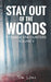 Stay Out of the Woods: Strange Encounters, Volume 4 by Lyons, Tom