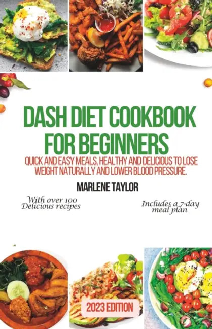 Dash Diet Recipes Cookbook: Healthy and delicious meals for a balanced lifestyle by Marlene M. Taylor