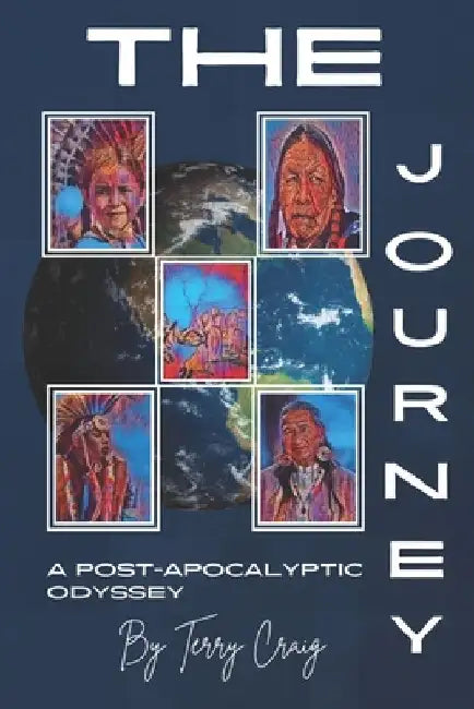 The Journey: A Post-Apocalyptic Odyssey by Claudia Cramer