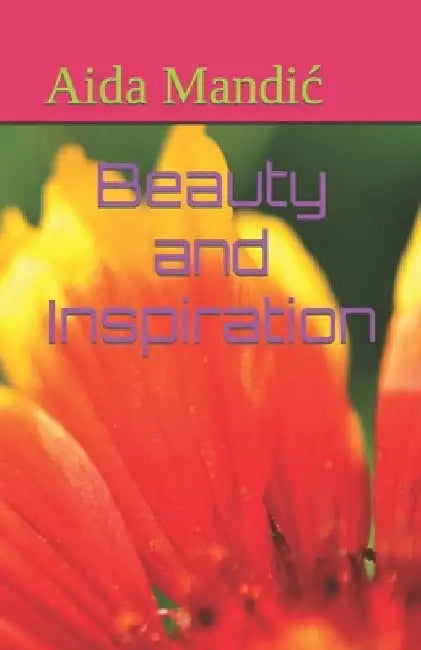 Beauty and Inspiration by Aida Mandic