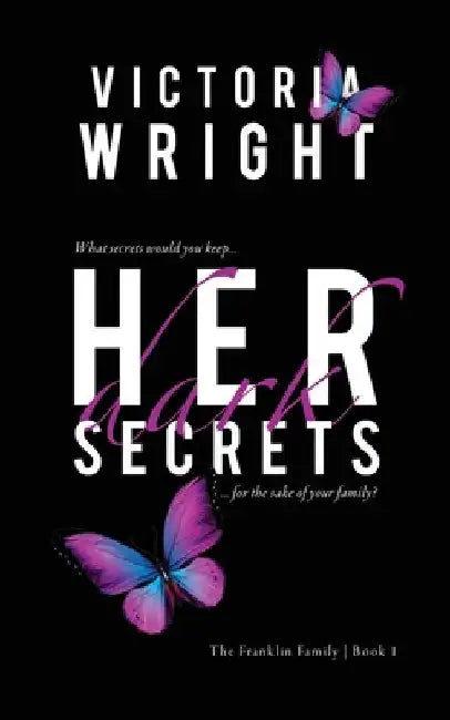 Her Dark Secrets: A Slow Burn, Second Chance Romance by Victoria Wright