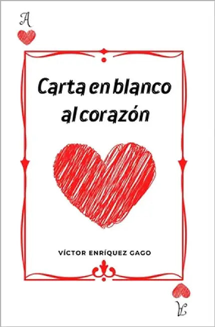 Carta en blanco al corazón by Enríquez Gago, Víctor