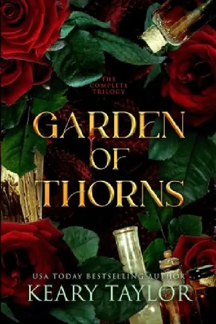 Garden of Thorns: The Complete Trilogy by Keary Taylor
