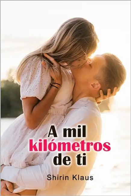 A mil kilómetros de ti by Klaus, Shirin