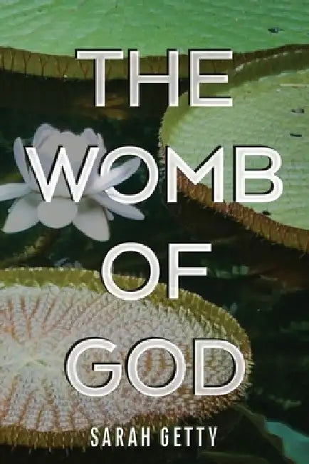 The Womb of God by Sarah Getty