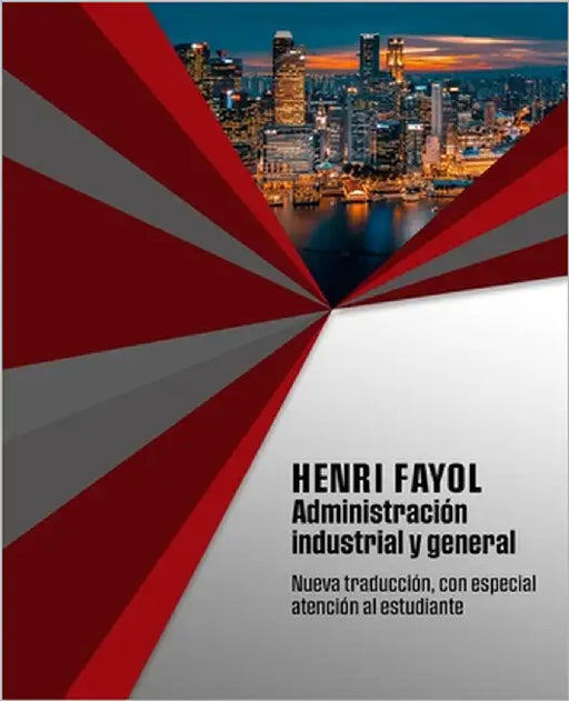 Administración industrial y general: Nueva traducción, con especial atención al estudiante by de Fridman F., P.