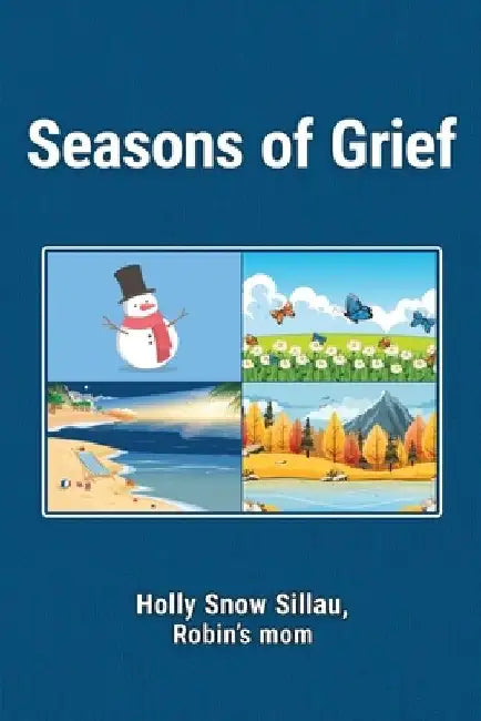 Seasons of Grief by Holly Snow Sillau