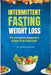 Intermittent Fasting for Weight Loss: The Complete Beginners Guide To 5:2 Fast Diet by Andrew Robinson