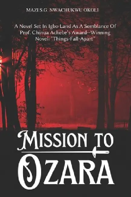 Mission to Ozara by Mazi S. G. Nwachukwu Okoli