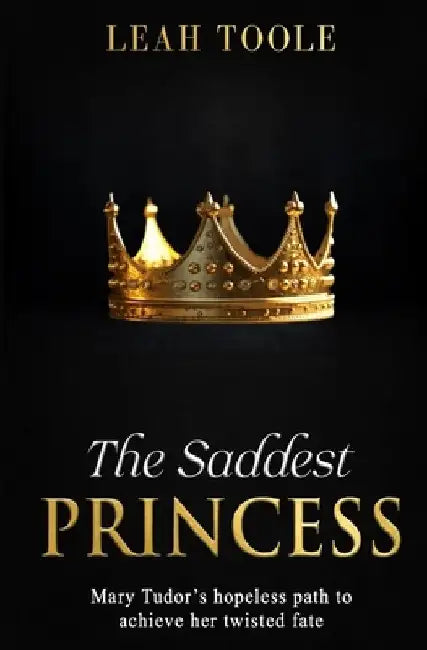 The Saddest Princess by Leah Toole