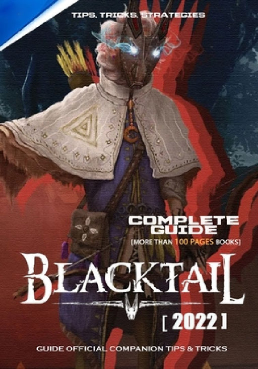 Blacktail (2022) Complete Guide: Guide Official Companion Tips & Tricks by Harmon Powlowski
