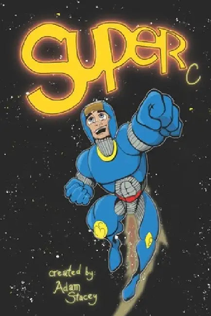 Super C: Unfettered by Adam R. Stacey
