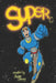 Super C: Unfettered by Adam R. Stacey