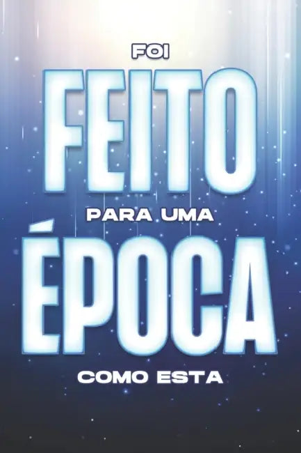 Foi Feito Para Uma Época Como Esta by Sherry Lee