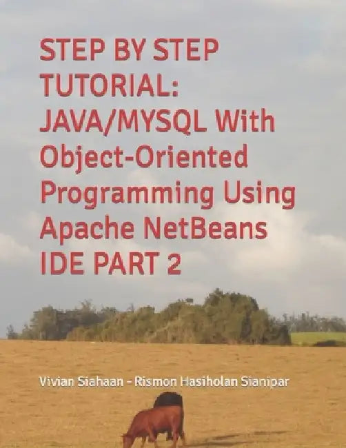 Step by Step Tutorial: JAVA/MYSQL With Object-Oriented Programming Using Apache NetBeans IDE PART 2 by Rismon Hasiholan Sianipar