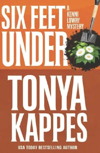 Six Feet Under by Tonya Kappes
