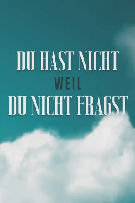 Du Hast Nicht, Weil Du Nicht Fragst by Sherry Lee