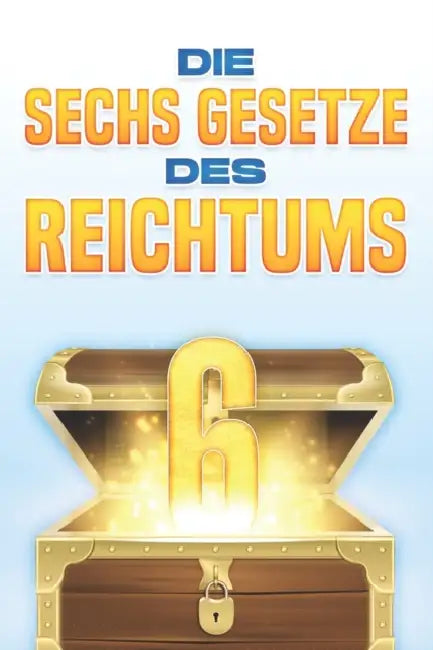 Die sechs Gesetze des Reichtums by D. K. Hawkins