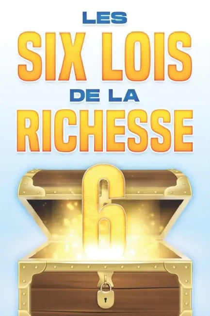 Les Six Lois de la Richesse by D. K. Hawkins