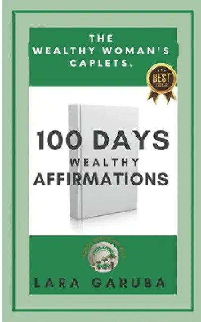 100 Days Wealthy Affirmations.: The Wealthy Woman's Caplet. by Omolara Garuba