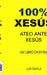 100% Xesús: Ateo Ante Xesús by 100 Jesus Books, Jr. Dávila Luis, 100 Xesús Galician Version
