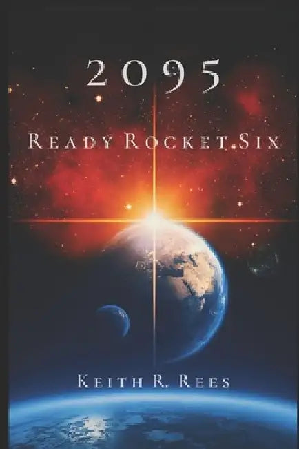 2095 - Ready Rocket Six by Keith R. Rees