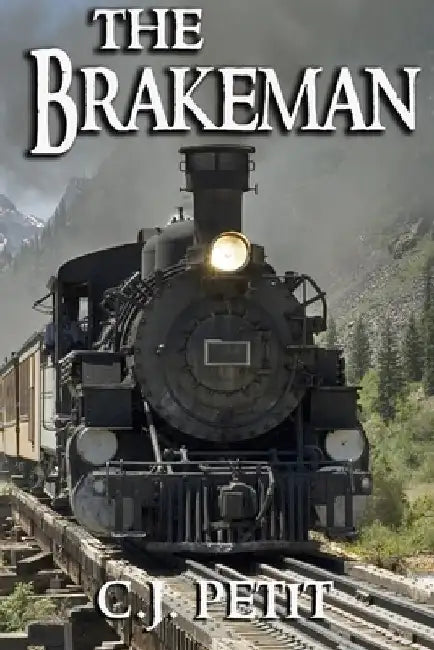 The Brakeman by C. J. Petit