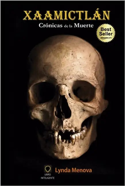 Xaamictlan: Cronicas de la Muerte (Libro 1) by Menova, Lynda