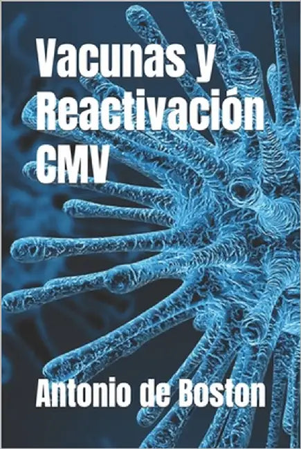Vacunas y Reactivación CMV by de Boston, Antonio